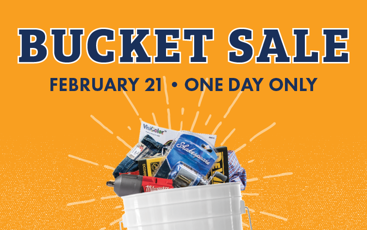 BUCKET SALE FEBRUARY 21 ONE DAY ONLY