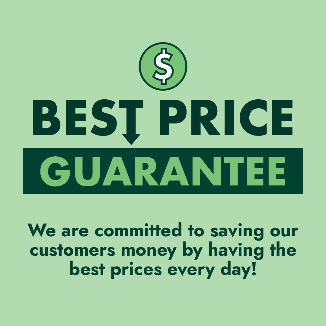 BEST PRICE GUARANTEE We are committed to saving our customers money by having the best prices every day!